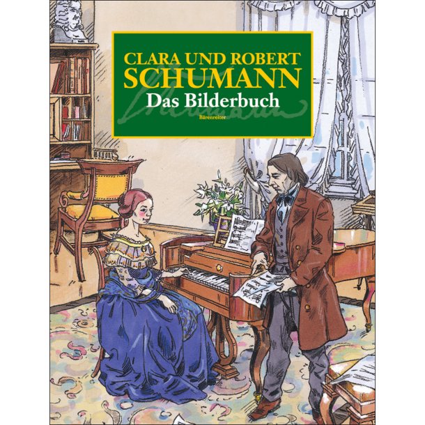 Clara und Robert Schumann. Das Bilderbuch - 