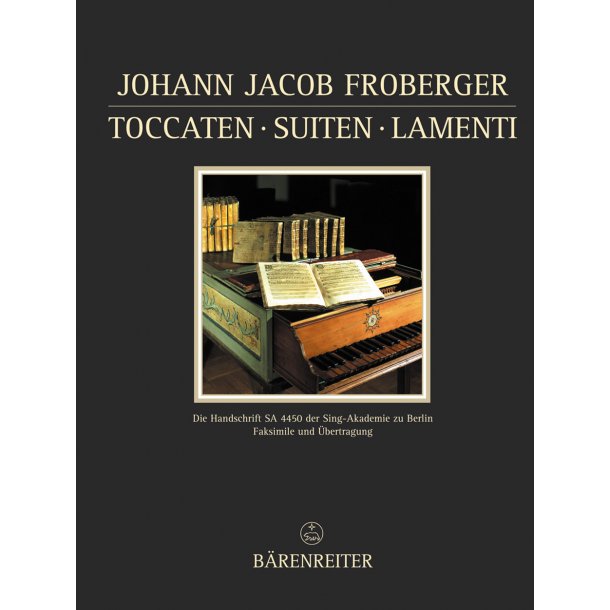Toccaten, Suiten, Lamenti - Froberger, Johann Jacob