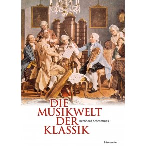 Die Musikwelt der Klassik - Schrammek, Bernhard