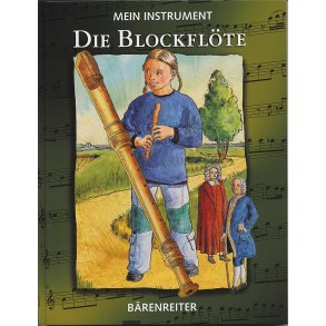 Mein Instrument - Die Blockflöte - Bödeker, Anke