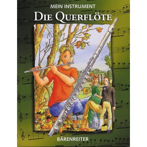 Mein Instrument - Die Querflöte - Heimbucher, Christoph