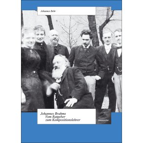 Johannes Brahms - Vom Ratgeber zum Kompositionslehrer - Behr, Johannes