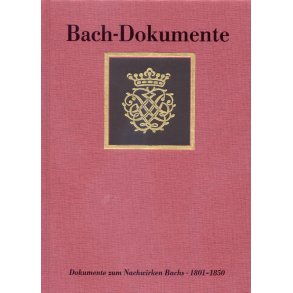 Ausgewählte Dokumente zum Nachwirken Johann Sebastian Bachs 1801-1850 - 