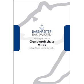 Grundwortschatz Musik - Dittrich, Marie-Agnes