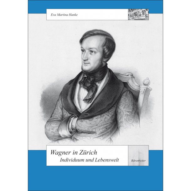 Wagner in Z&uuml;rich - Individuum und Lebenswelt - Hanke, Eva Martina