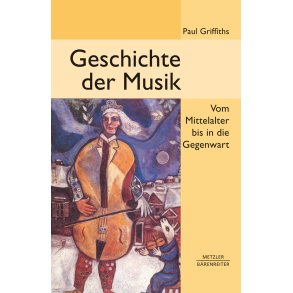 Geschichte der Musik - Griffiths, Paul