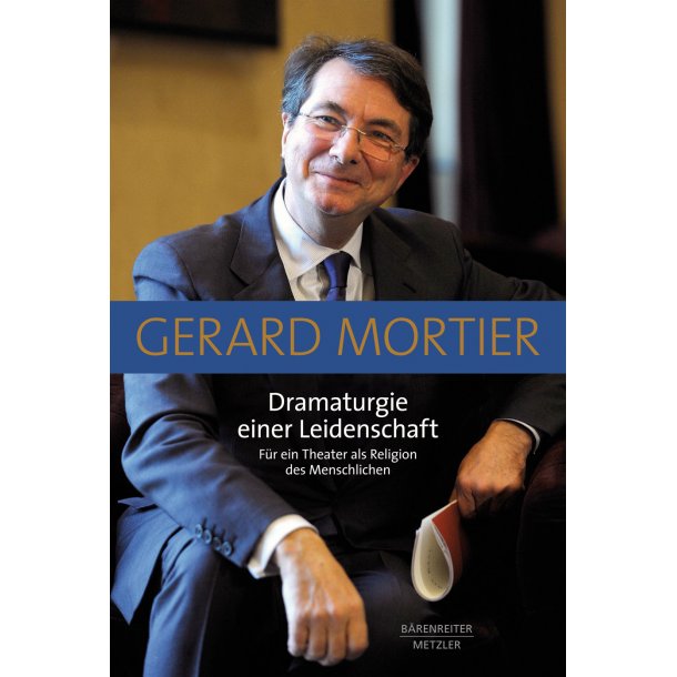 Dramaturgie einer Leidenschaft - Mortier, Gerard