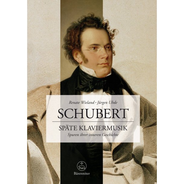 Schubert. Sp&auml;te Klaviermusik - Wieland, Renate / Uhde, J&uuml;rgen
