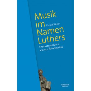 Musik im Namen Luthers - Küster, Konrad