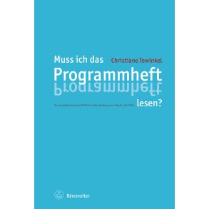 Muss ich das Programmheft lesen? - Tewinkel, Christiane