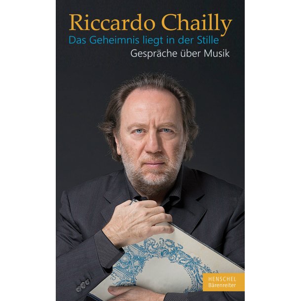 Riccardo Chailly. Das Geheimnis liegt in der Stille - Chailly, Riccardo / Girardi, Enrico