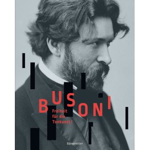 Busoni. Freiheit für die Tonkunst! - 