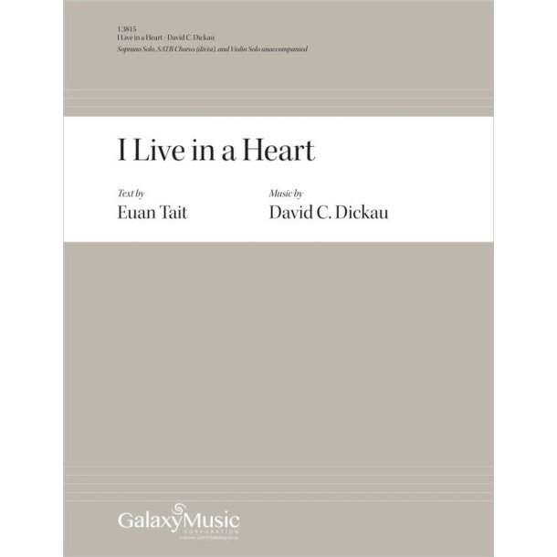 I Live in a Heart: Soprano Solo, SATB divisi and Violin Solo Unaccompanied
