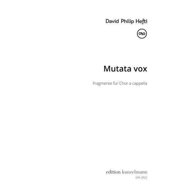 Mutata vox, Fragmente f&uuml;r Chor a cappella