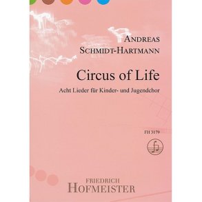 Circus of Life: Acht Lieder f&uuml;r Kiinder- und Jugendchor