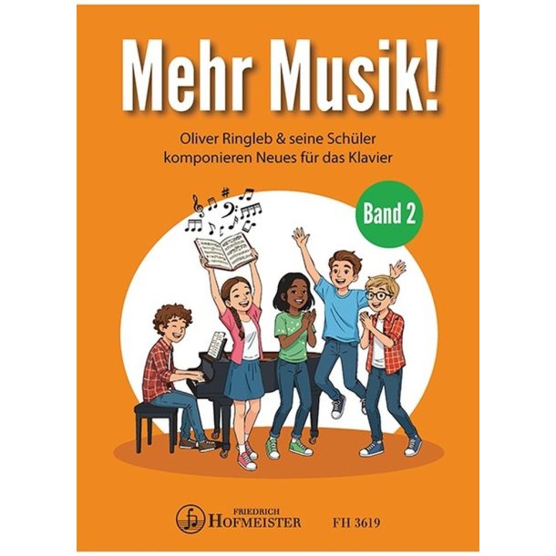 Mehr Musik! / Bd. 2: Oliver Ringleb und seine Sch&uuml;ler komponieren Neues f&uuml;r das Klavier