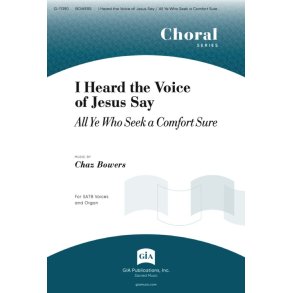 I Heard the Voice of Jesus Say: All Ye Who Seek a Comfort Sure