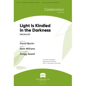 Light Is Kindled in the Darkness: SATB, Cello, Piano and Guitar