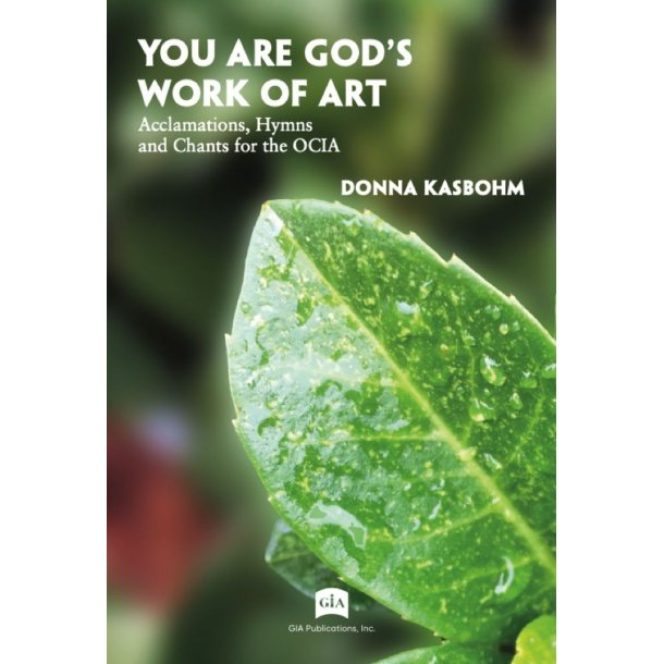You Are God's Work of Art: Acclamations, Hymns and Chants for the OCIA