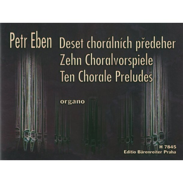 Zehn Choralvorspiele - Eben, Petr
