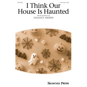 I Think Our House Is Haunted