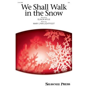 We Shall Walk in the Snow