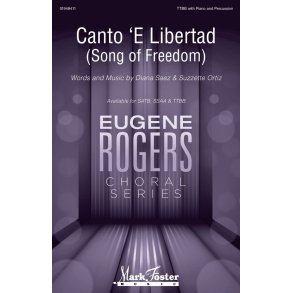 Canto 'E Libertad (Song of Freedom): Eugene Rogers Choral Series