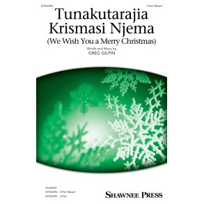 Tunakutarajia Krismasi Njema: (We Wish You a Merry Christmas)