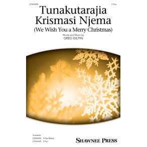 Tunakutarajia Krismasi Njema: (We Wish You a Merry Christmas)