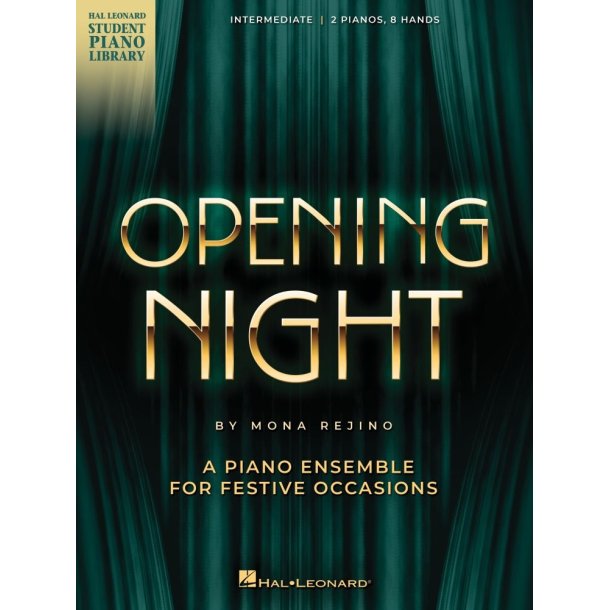 Opening Night: A Piano Ensemble (2 Pianos, 8 Hands) for Festive Occasions Intermediate Level