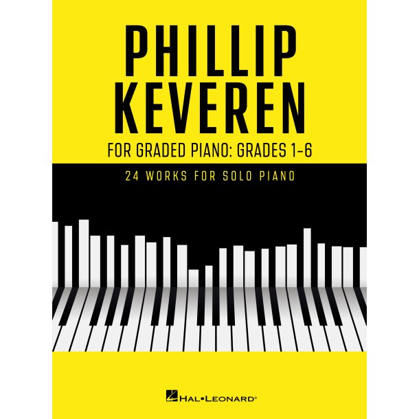 Phillip Keveren for Graded Piano: Grades 1-6: 24 Works for Solo Piano