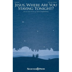 Jesus, Where Are You Staying Tonight?