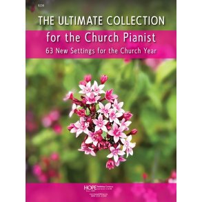 The Ultimate Collection for the Church Pianist