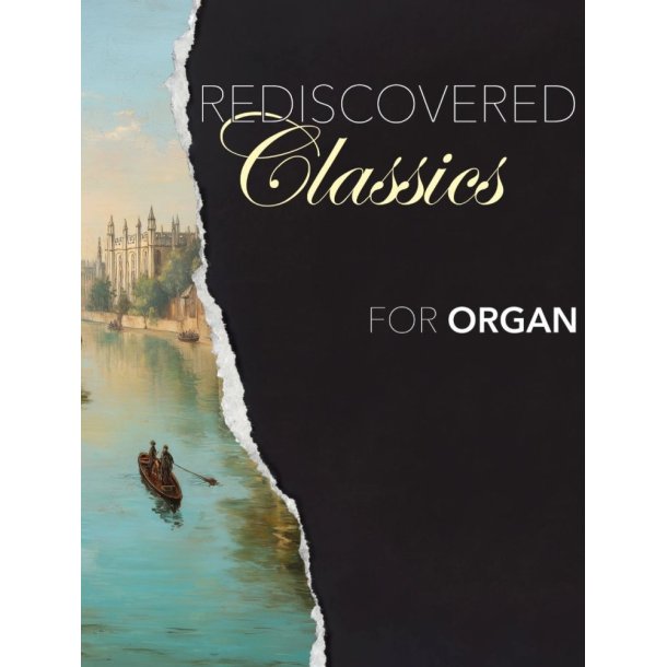Rediscovered Classics For Organ
