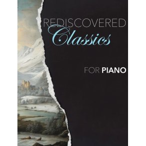 Rediscovered Classics For Piano