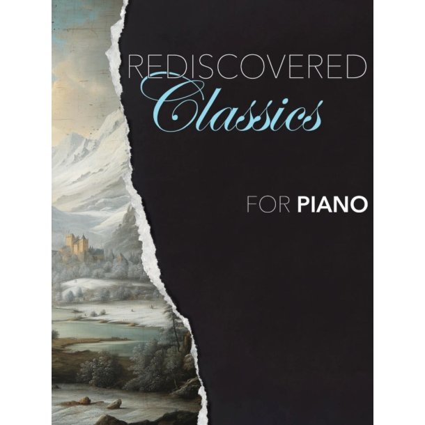 Rediscovered Classics For Piano