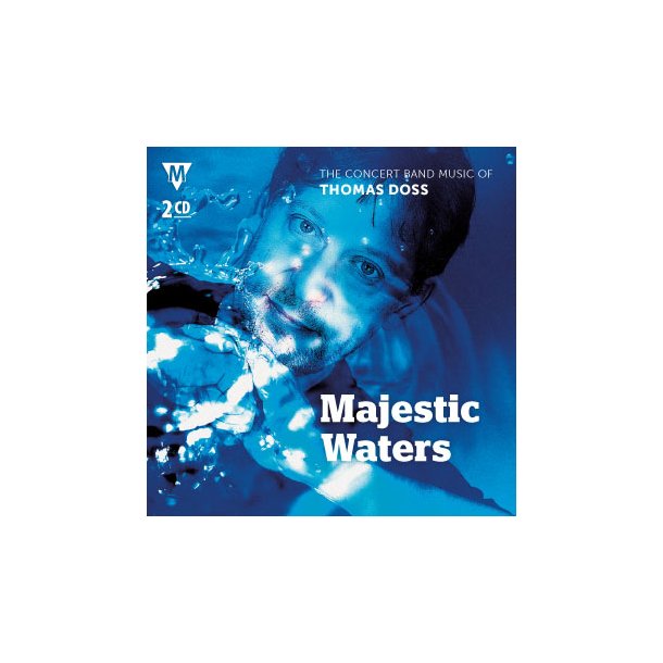 Majestic Waters : The Concert Band Music of Thomas Doss