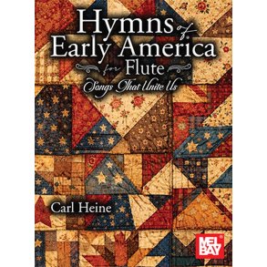 Hymns of Early America for Flute: Songs that Unite Us