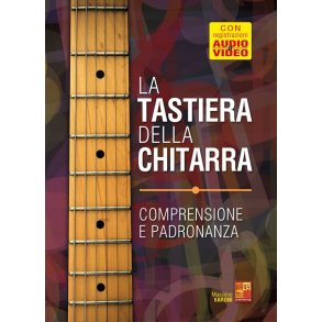 La tastiera della chitarra: Comprensione e padronanza