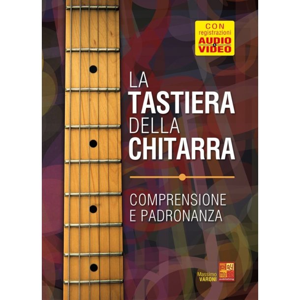 La tastiera della chitarra: Comprensione e padronanza