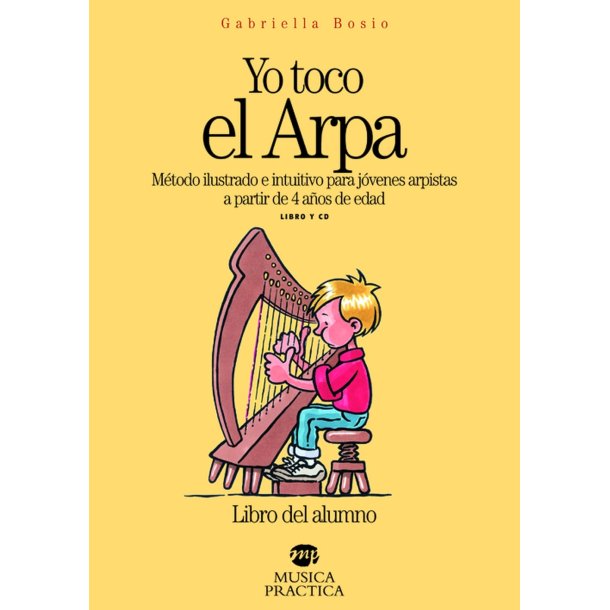 Yo toco el Arpa [Libro del alumno Y CD] &ndash; M&eacute;todo ilustrado e intuitivo para j&oacute;venes arpistas a partir de 4 a&ntilde;os de edad