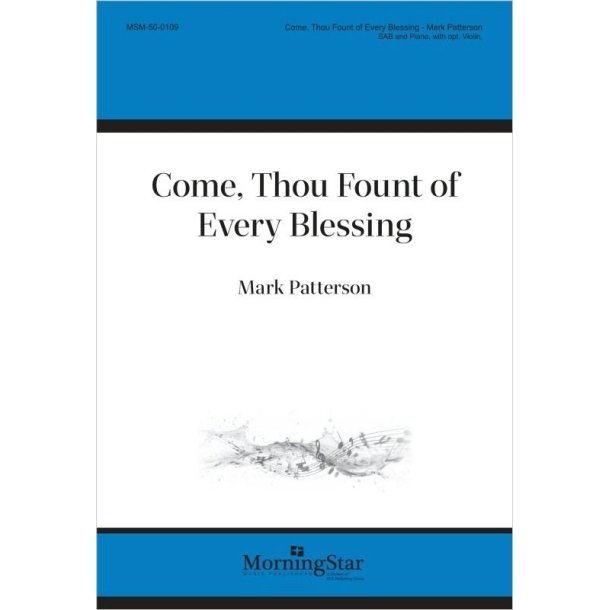 Come, Thou Fount of Every Blessing
