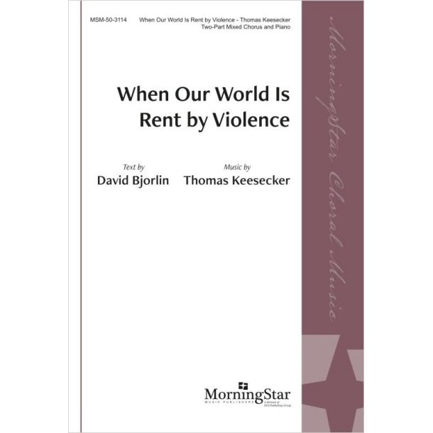 When Our World Is Rent by Violence