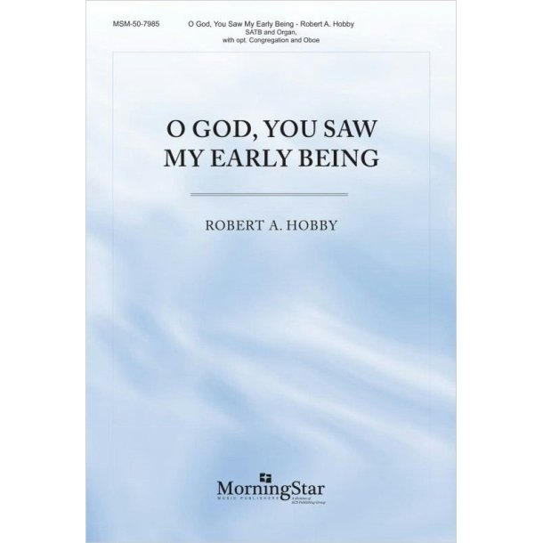 O God, You Saw My Early Being