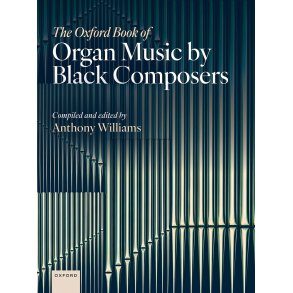 The Oxford Book of Organ Music by Black Composers