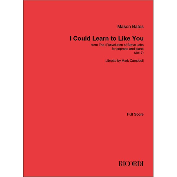 I Could Learn to Like You: from "The (R)evolution of Steve Jobs" for soprano and piano (2017)