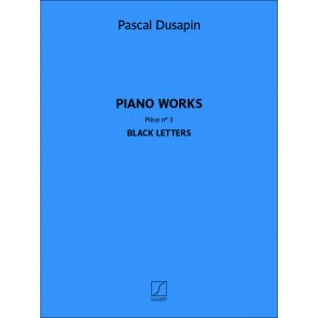 Piano works - Pièce n° 3 - Black letters