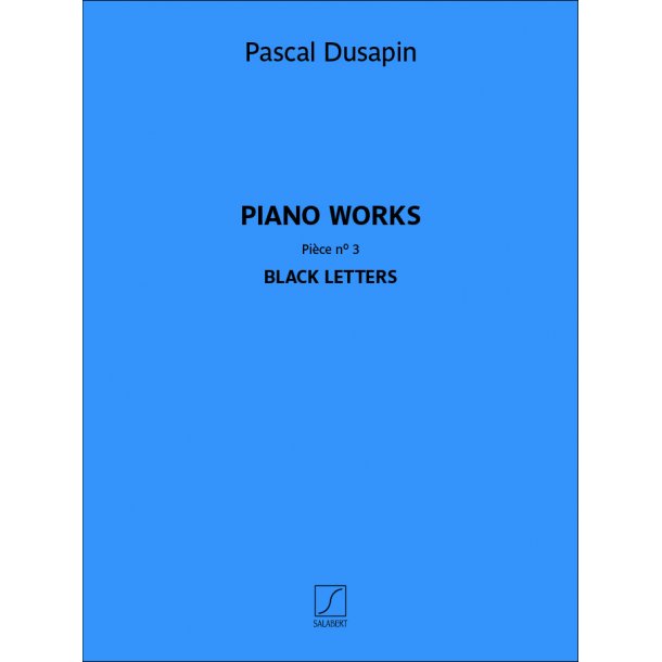 Piano works - Pi&egrave;ce n&deg; 3 - Black letters