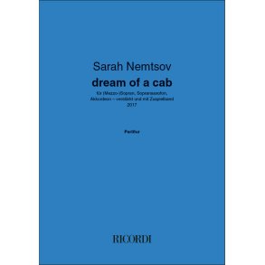 dream of a cab: f&uuml;r (Mezzo-)Sopran, Sopransaxofon,Akkordeon - verst&auml;rkt und mit Zuspielband 2017