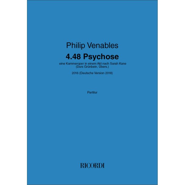 4.48 Psychose: eine Kammeroper in einem Akt nach Sarah Kane(Durs Gr&uuml;nbein, &Uuml;bers.)2016 (Deutsche Version 2018)
